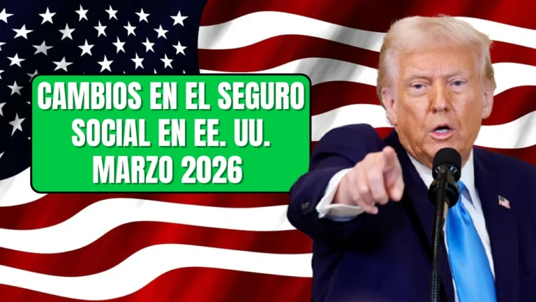 Cambios en el Seguro Social en EE. UU. marzo 2026