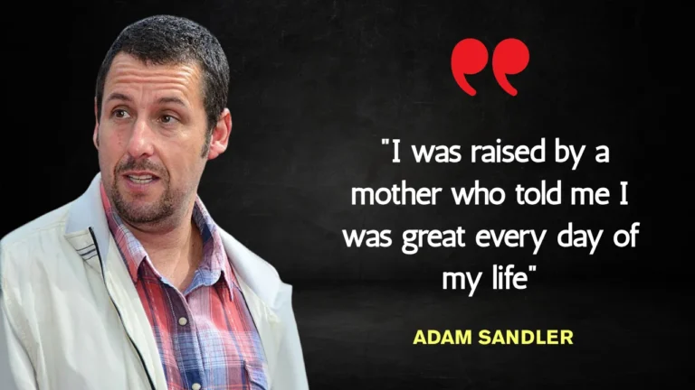Quote of the Day by Adam Sandler