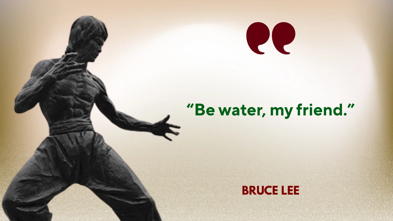 Quote of the Day by Bruce Lee on Adaptability