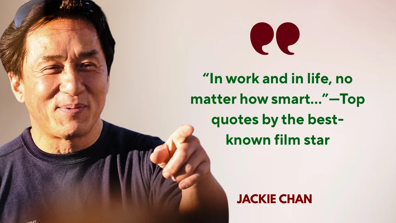 Quote of the Day by Jackie Chan