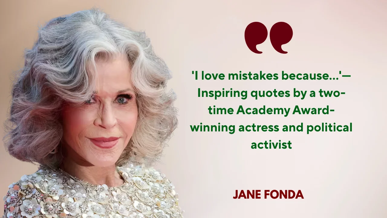 Quote of the Day by Jane Fonda