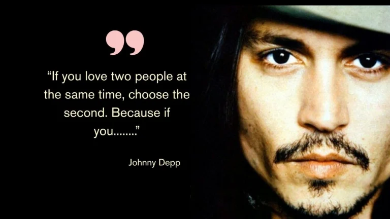 Quote of the Day by Johnny Depp: “If you love two people at the same time, choose the second. Because if you........