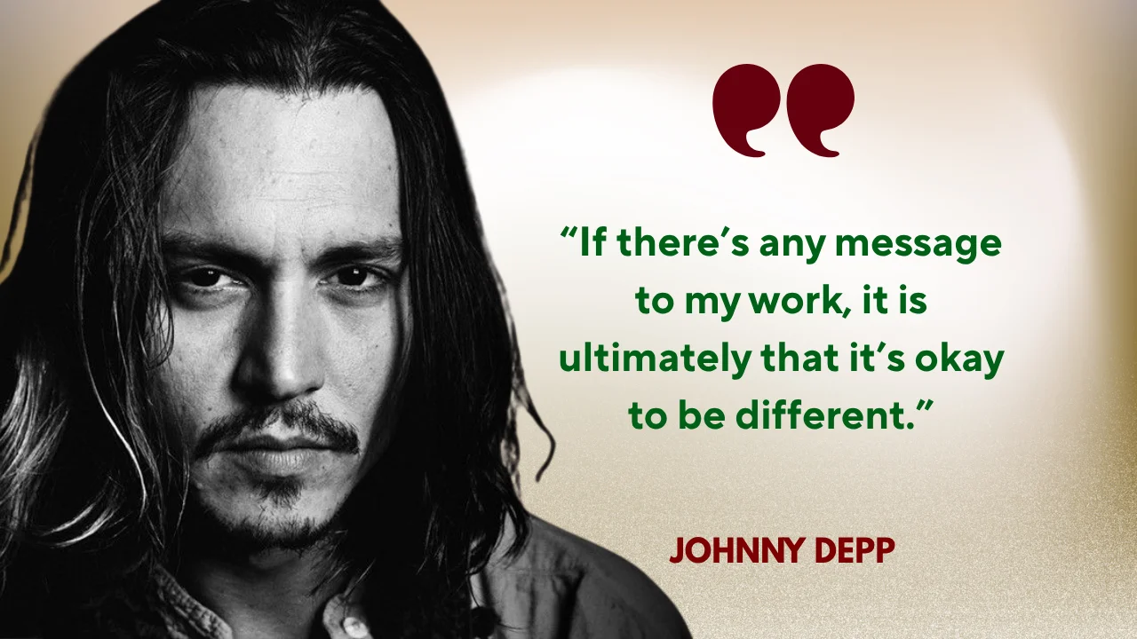 Quote of the Day by Johnny Depp on Being Different