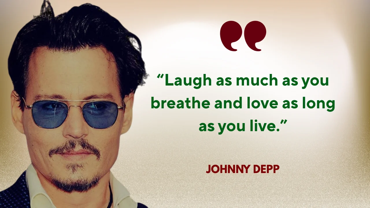 Quote of the Day by Johnny Depp on Living Fully