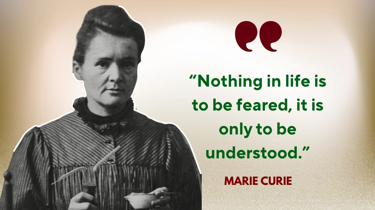 Quote of the Day by Marie Curie on Fear