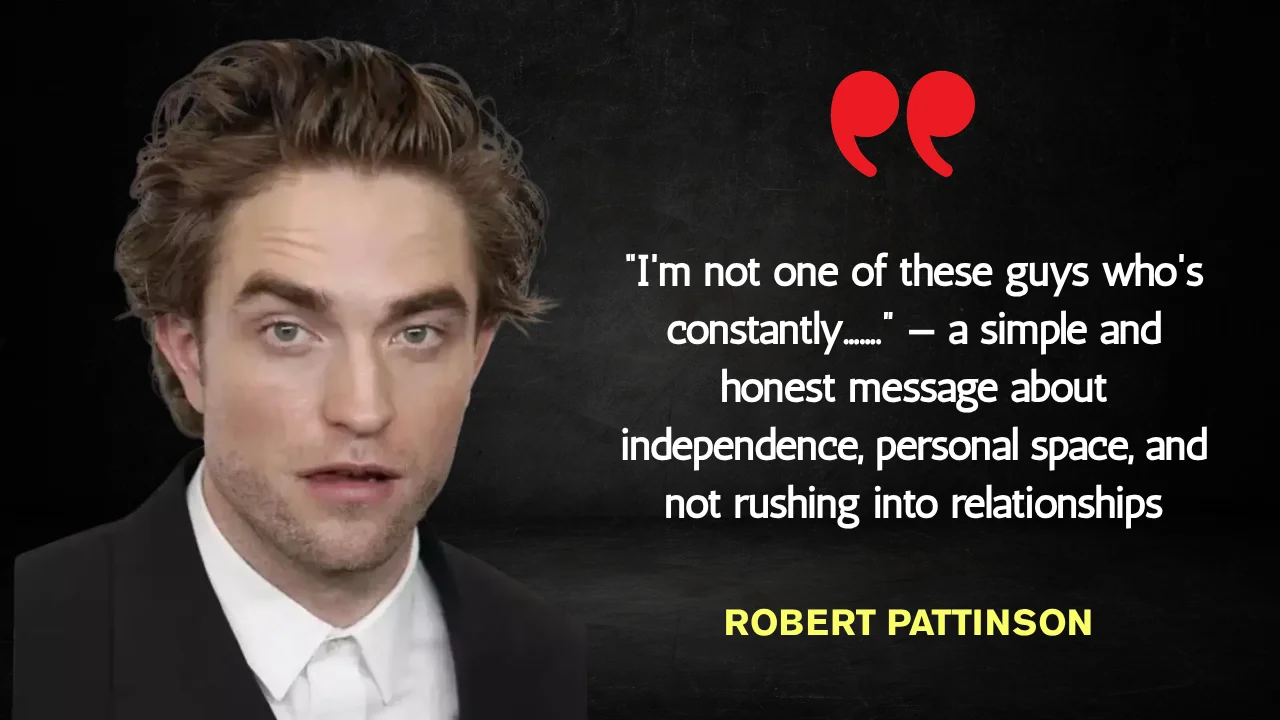 Quote of the Day by Robert Pattinson