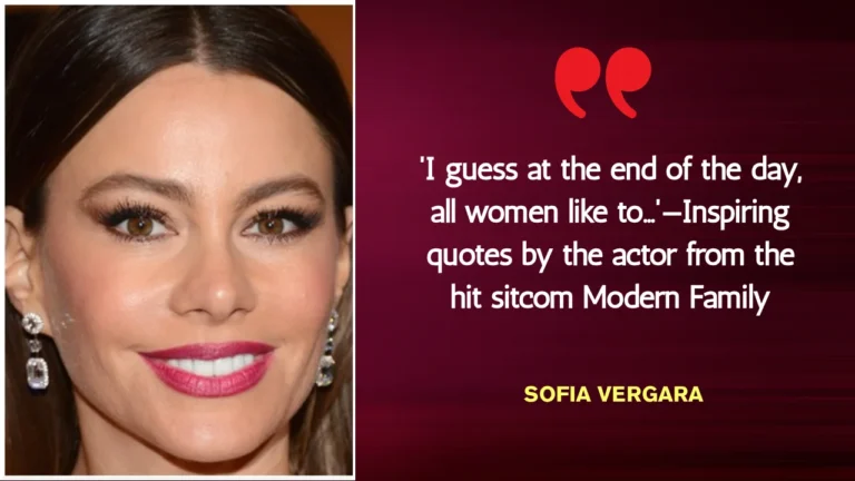 Quote of the Day by Sofia Vergara