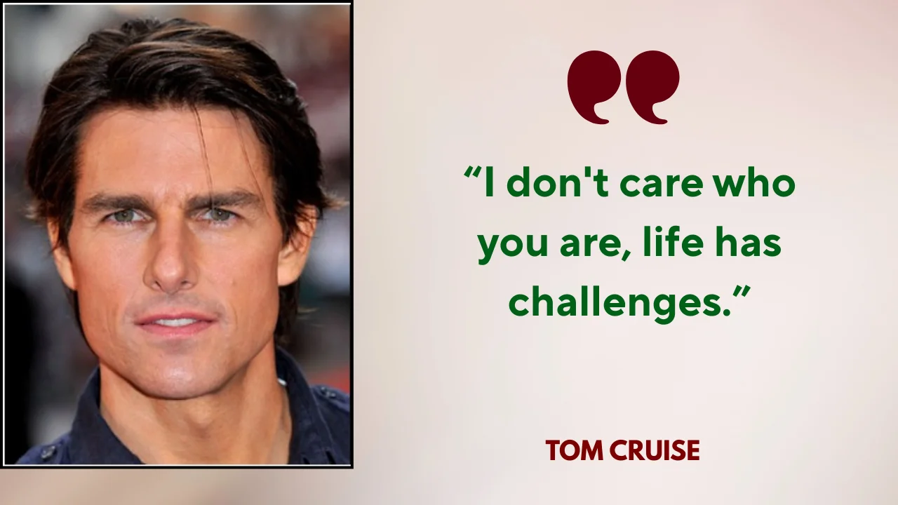 Quote of the Day by Tom Cruise