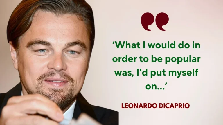 Quote of the Day on his life by Leonardo DiCaprio