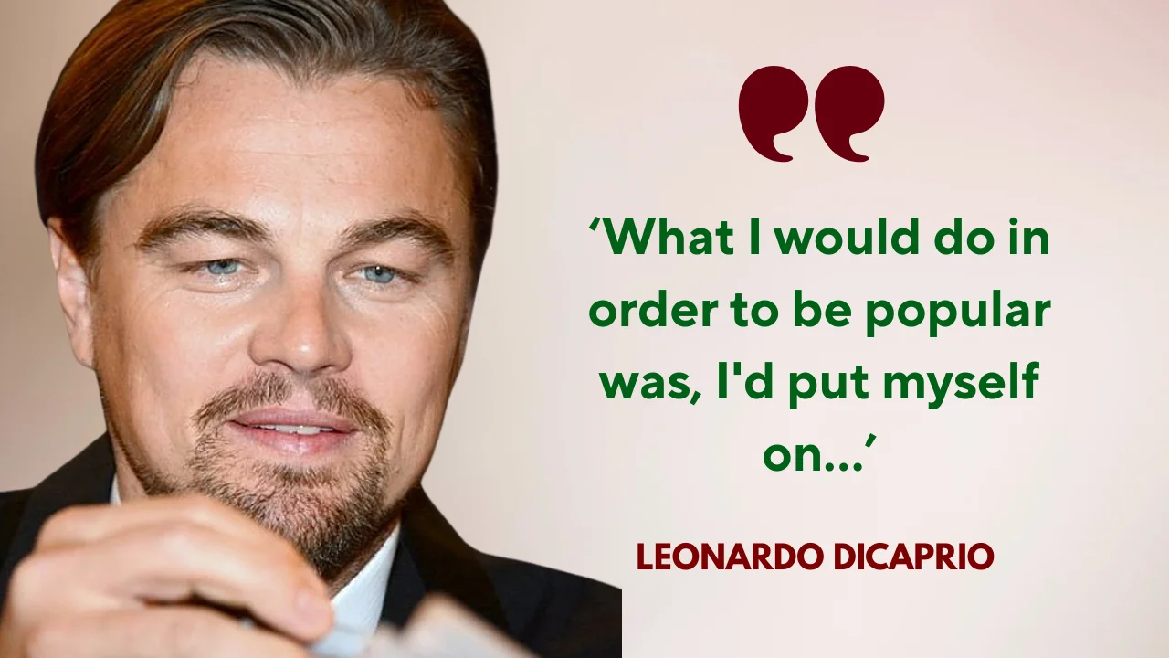 Quote of the Day on his life by Leonardo DiCaprio