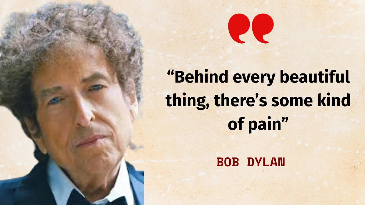 Quote of the day by Bob Dylan