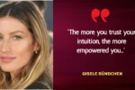 Quote of the day by Gisele Bündchen