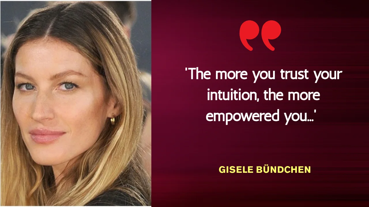 Quote of the day by Gisele Bündchen