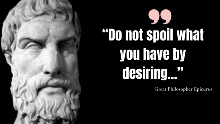 Quote of the day by Great Philosopher Epicurus: