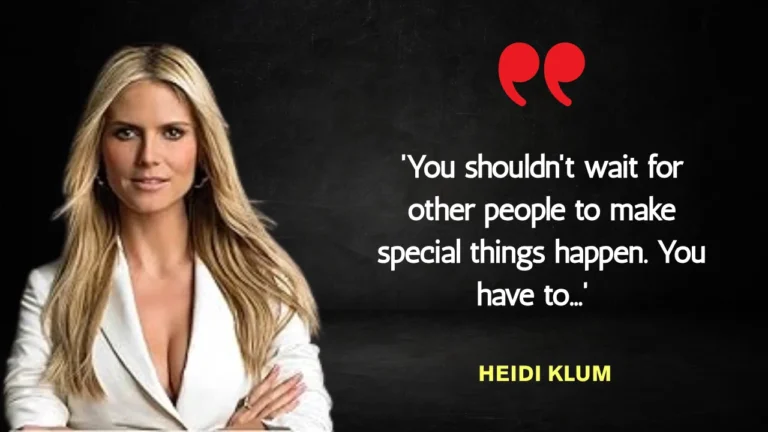 Quote of the day by Heidi Klum