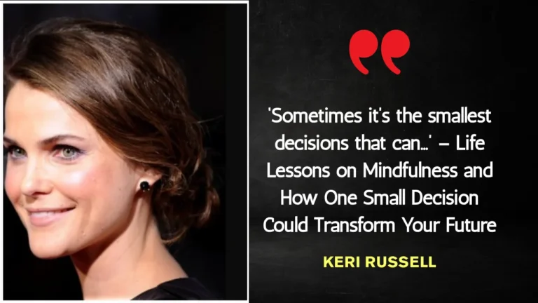 Quote of the day by Keri Russell