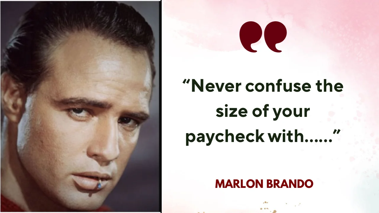 Quote of the day by Marlon Brando