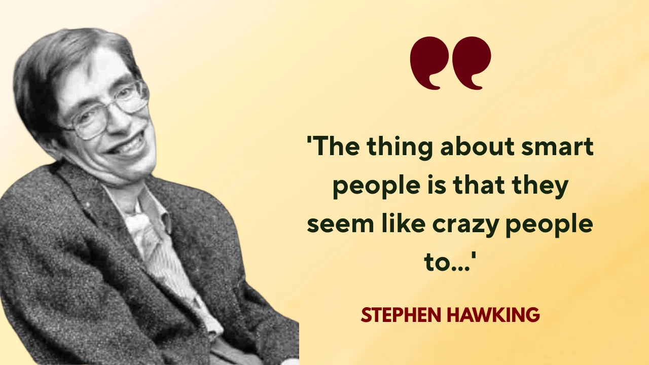 Quote of the day by Stephen Hawking